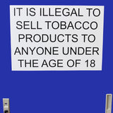 Cartel en fondo azul que prohíbe la venta de productos de tabaco a menores de 18 años, con letras grandes y claras en blanco